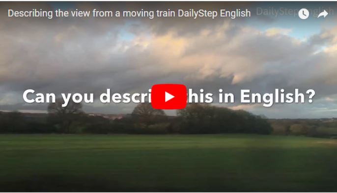 How To Describe The View From A Moving Train – Free Video English Lesson
